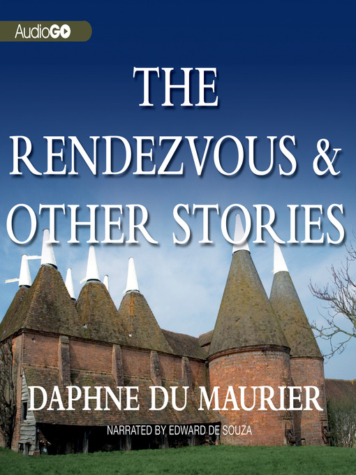 Title details for The Rendezvous and Other Stories by Daphne du Maurier - Available